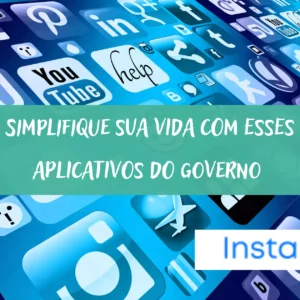 Simplifique sua vida com esses aplicativos do Governo