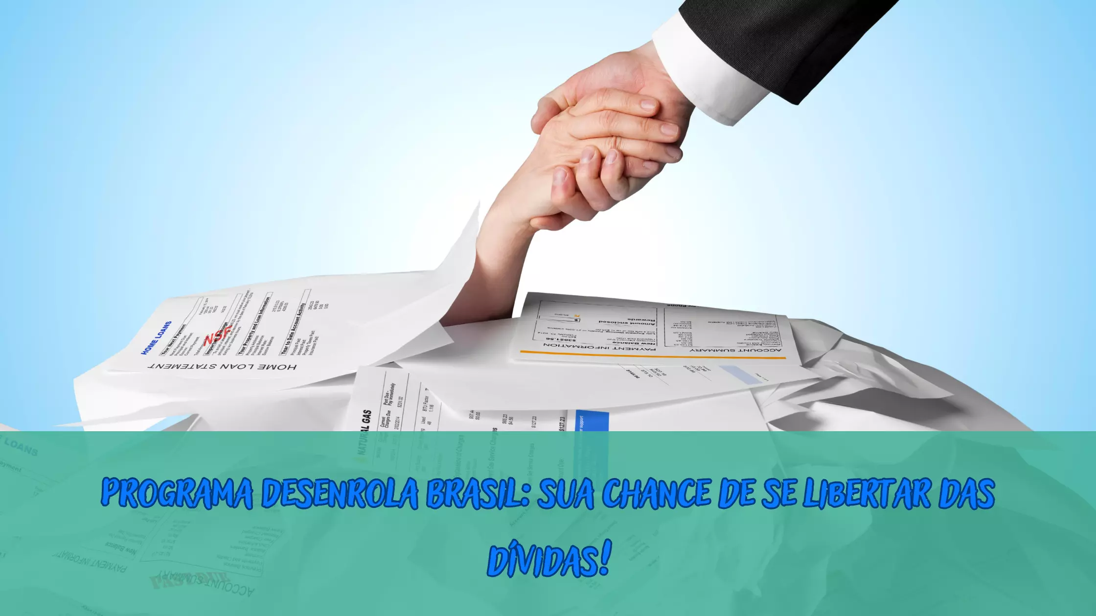 Programa Desenrola Brasil: sua chance de se libertar das dívidas! 