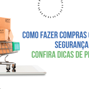 Como fazer compras online com segurança: confira dicas de proteção