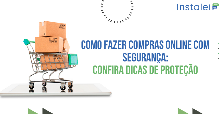 Como fazer compras online com segurança: confira dicas de proteção