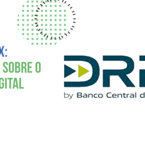 Drex: saiba tudo sobre o real digital