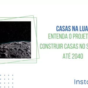 Casas na Lua: entenda o projeto de construir casas no satélite até 2040