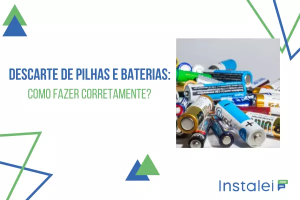 Descarte de pilhas e baterias: como fazer corretamente?