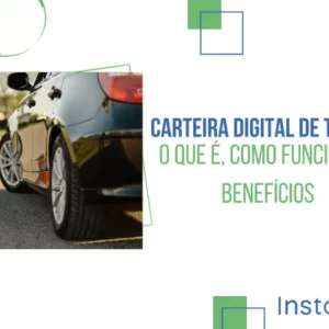 Carteira Digital de Trânsito: o que é, como funciona e benefícios