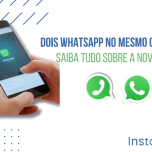 Dois WhatsApp no mesmo celular: saiba tudo sobre a novidade