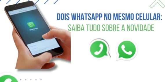 Dois WhatsApp no mesmo celular: saiba tudo sobre a novidade
