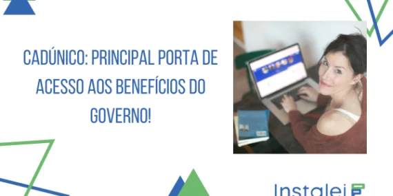 CadÚnico: principal porta de acesso aos benefícios do Governo!