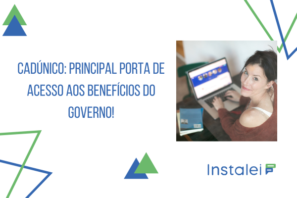 CadÚnico: principal porta de acesso aos benefícios do Governo!