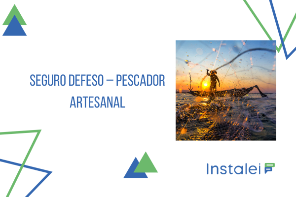 Seguro Defeso – Pescador Artesanal