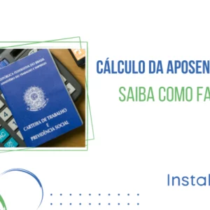 Cálculo da Aposentadoria. Saiba como fazer