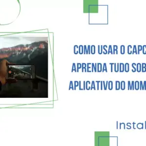 Como usar o Capcut? Aprenda tudo sobre o aplicativo do momento