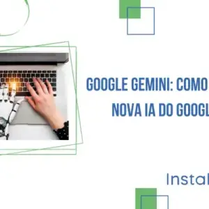 Google Gemini: como usar a nova IA do Google?