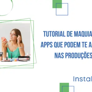 Tutorial de maquiagem: apps que podem te ajudar
