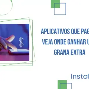 Aplicativos que pagam: Veja onde ganhar uma grana extra