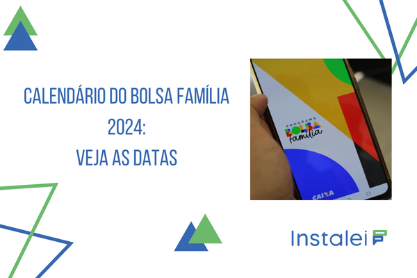 Calendário do Bolsa Família 2024: veja as datas