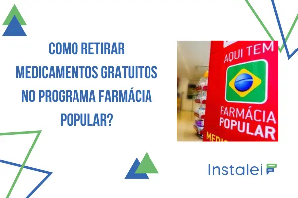 Como retirar medicamentos gratuitos pelo Programa Farmácia Popular
