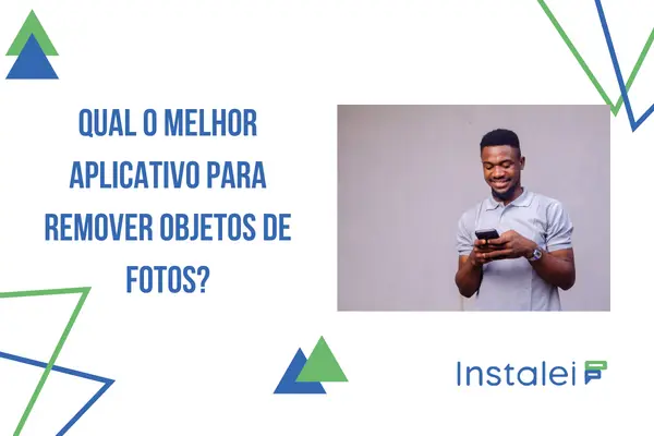Qual o melhor aplicativo para remover objetos de fotos?