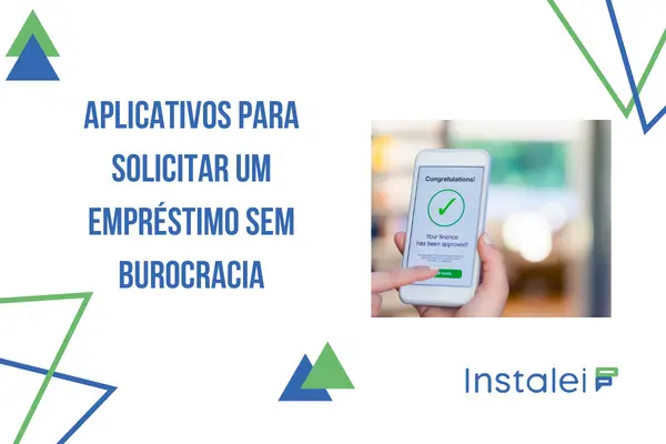 Aplicativos para solicitar um empréstimo sem burocracia 