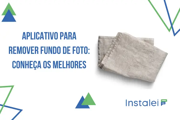 Aplicativo para remover fundo de foto: conheça os melhores 