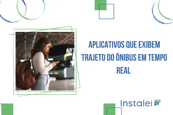 Aplicativos que exibem trajeto do ônibus em tempo real