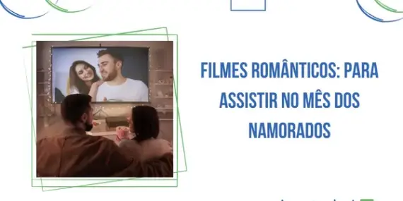 Filmes românticos: para assistir no mês dos namorados e reavivar a relação
