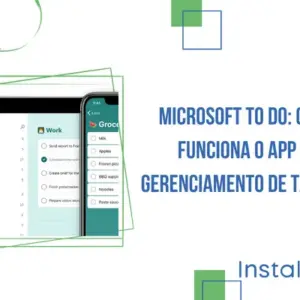 Microsoft To Do: como funciona o app de gerenciamento de tarefas 