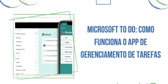 Microsoft To Do: como funciona o app de gerenciamento de tarefas 