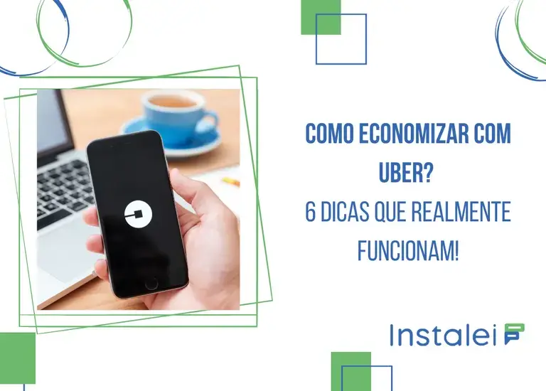 Como economizar com Uber? 6 Dicas que realmente funcionam!
