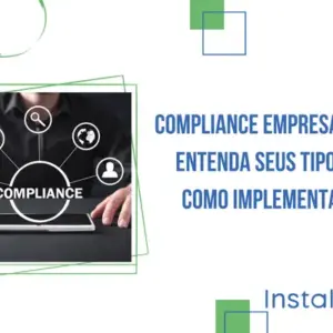 Compliance Empresarial: entenda seus tipos e como implementar 