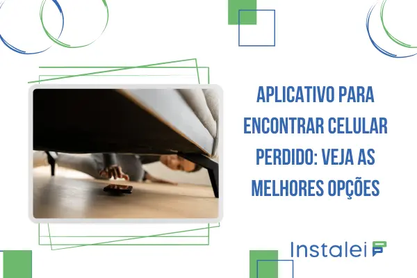 Aplicativo para encontrar celular perdido: veja as melhores opções