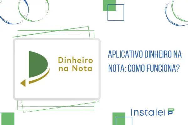 Aplicativo Dinheiro na Nota: como funciona? 