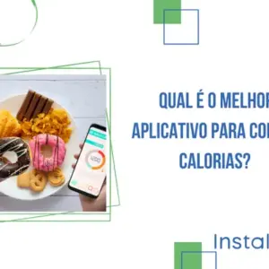 Qual é o melhor aplicativo para contar calorias?  