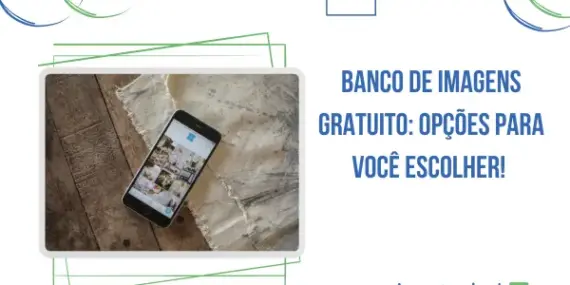 Banco de imagens gratuito: opções para você escolher! 
