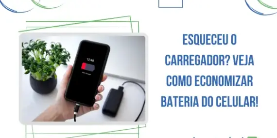 Economizar bateria do celular: saiba como fazer agora!