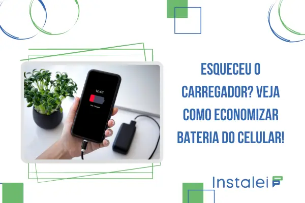 Economizar bateria do celular: saiba como fazer agora!