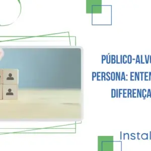 Qual a diferença entre público-alvo e persona?
