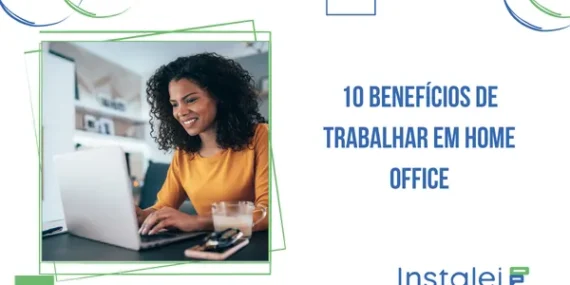 10 Benefícios de Trabalhar em Home Office