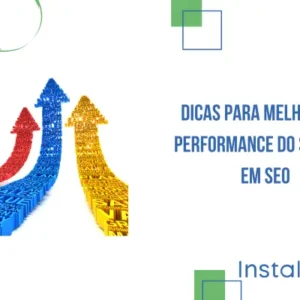 Dicas para Melhorar a Performance do Seu Site em SEO