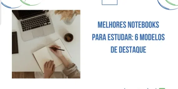 Melhores Notebooks para Estudar: 6 Modelos de Destaque