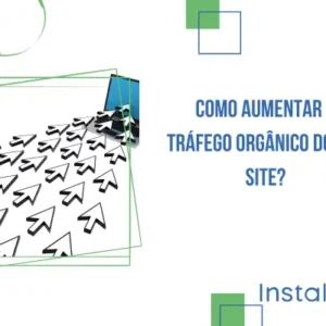 Como aumentar o tráfego orgânico do seu site?