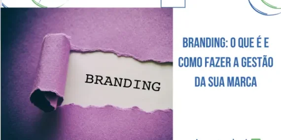 Branding: O Que é e Como Fazer a Gestão da Sua Marca