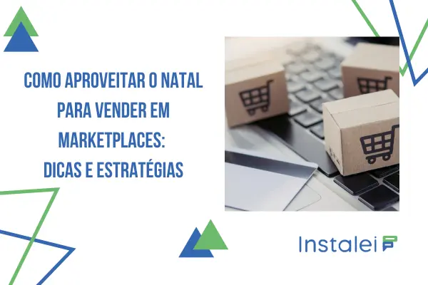 Como aproveitar o Natal para vender em marketplaces: dicas e estratégias