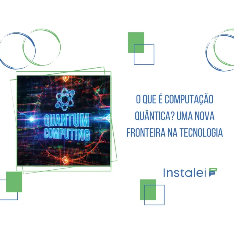 O que é computação quântica? Uma nova fronteira na tecnologia