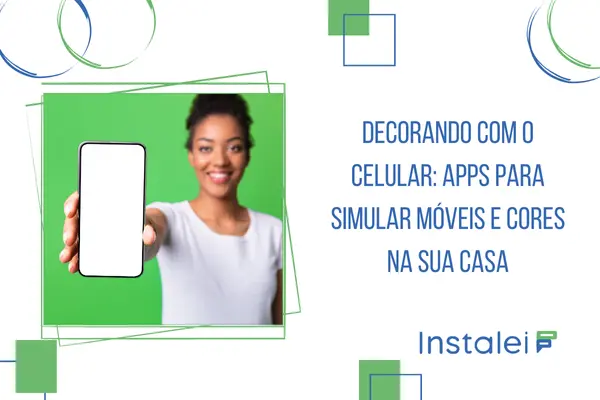 Decorando com o celular: apps para Simular móveis e cores na Sua casa