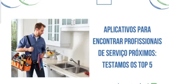 Aplicativos Para Encontrar Profissionais de Serviço Próximos: Testamos os Top 5
