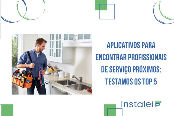 Aplicativos Para Encontrar Profissionais de Serviço Próximos: Testamos os Top 5