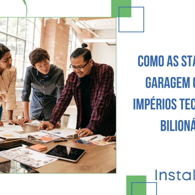 Como as Startups de Garagem Criaram Impérios Tecnológicos Bilionários