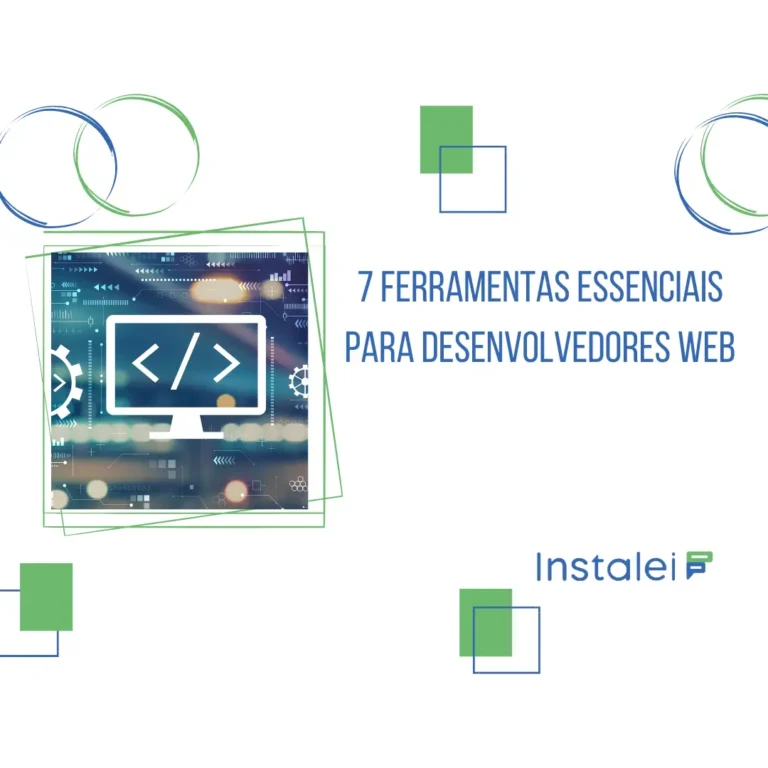 7 Ferramentas Essenciais para Desenvolvedores Web