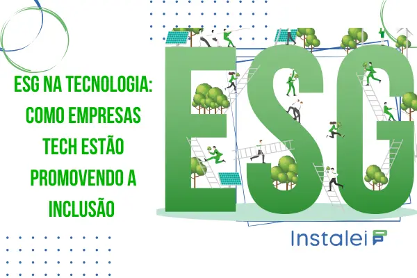 ESG na Tecnologia: como empresas tech estão promovendo a inclusão