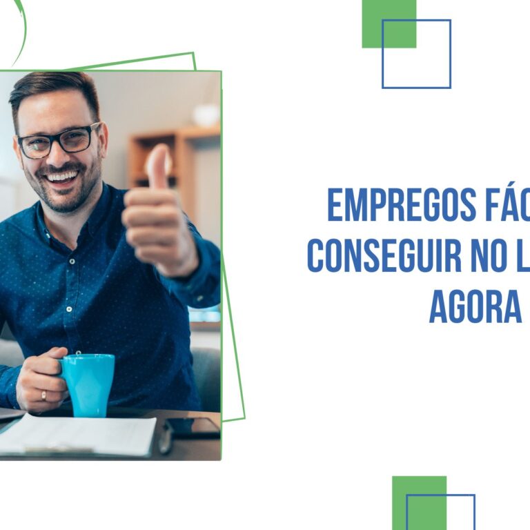 Empregos Fáceis de Conseguir no LinkedIn Agora